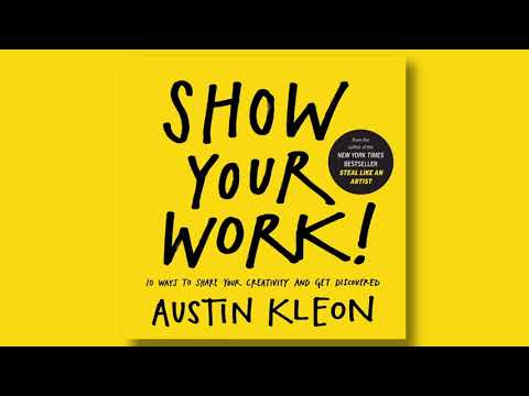 Show-your-Work-by-Austin-Kleon-Full-Audiobook Show Your work!